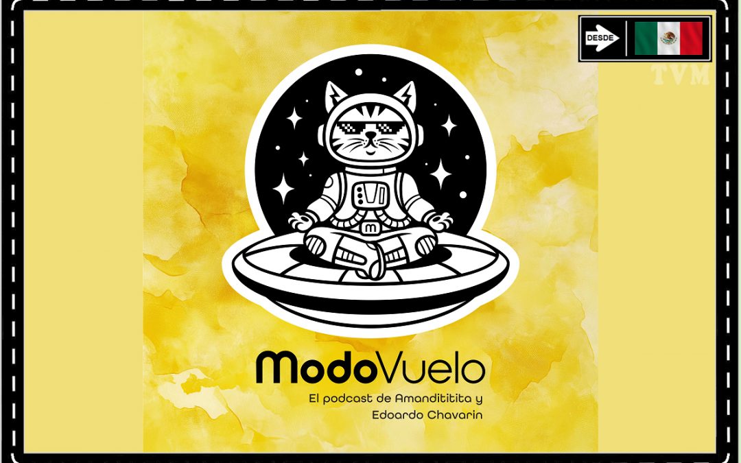 MODO VUELO: El nuevo podcast de AMANDITITITA y EDOARDO CHAVARIN